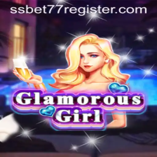 GlamorousGirl: Unveiling the Excitement with SSBET77